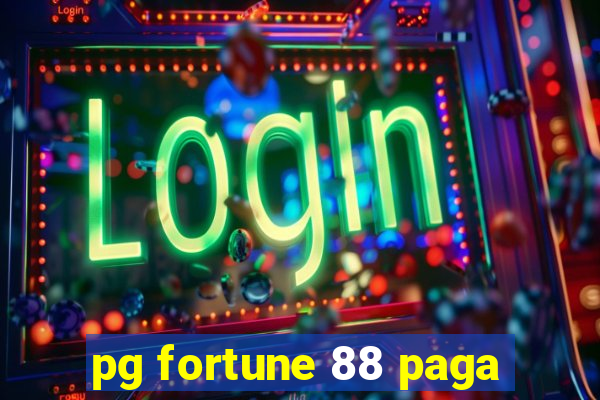 pg fortune 88 paga